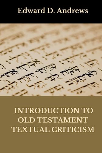 INTRODUCTION TO OLD TESTAMENT TEXTUAL CRITICISM von Independently published