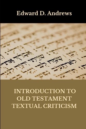 INTRODUCTION TO OLD TESTAMENT TEXTUAL CRITICISM INTRODUCTION TO OLD TESTAMENT TEXTUAL CRITICISM von Independently published
