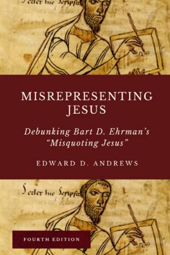 MISREPRESENTING JESUS: Debunking Bart D. Ehrman's "Misquoting Jesus" von Christian Publishing House