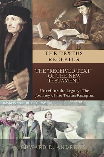 THE TEXTUS RECEPTUS: The “Received Text” of the New Testament THE TEXTUS RECEPTUS: The “Received Text” of the New Testament