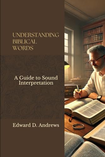 UNDERSTANDING BIBLICAL WORDS: A Guide to Sound Interpretation UNDERSTANDING BIBLICAL WORDS: A Guide to Sound Interpretation von Independently published