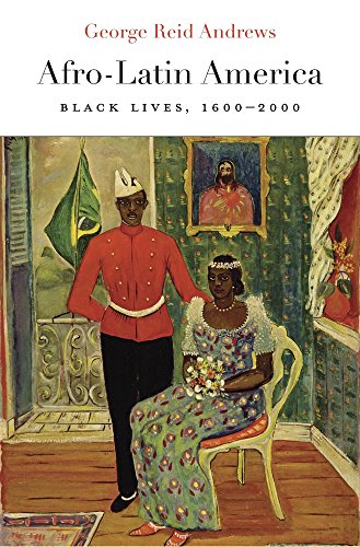 Afro-Latin America: Black Lives, 1600-2000 (Nathan I Huggins Lectures) von Harvard University Press