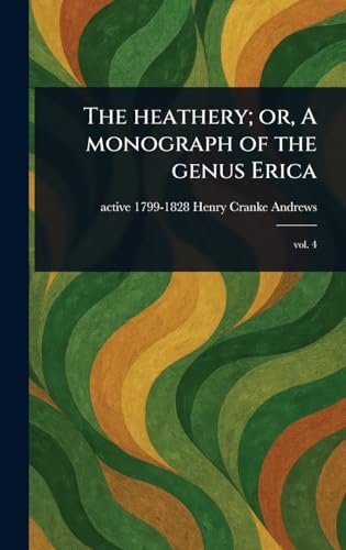 The Heathery; or, A Monograph of the Genus Erica von Anson Street Press