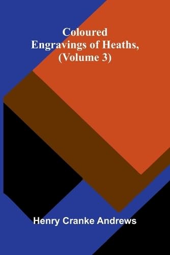 Coloured Engravings Of Heaths; (Volume 3)