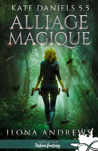 Alliage magique: Kate Daniels, T5,5