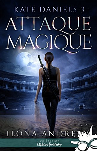 Attaque Magique: Kate Daniels, T3 Attaque Magique: Kate Daniels, T3 von MXM BOOKMARK