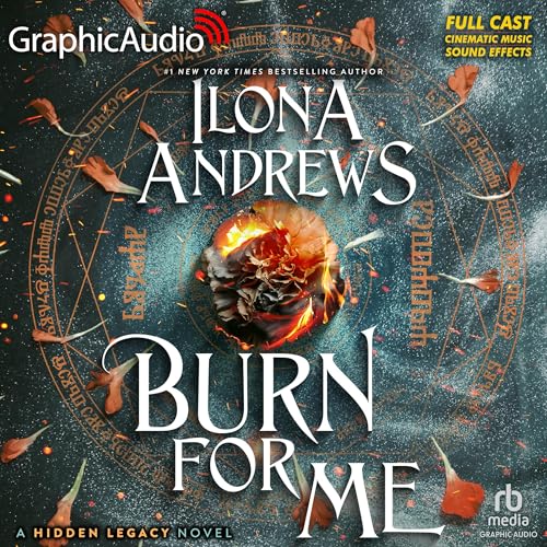Burn for Me: Dramatized Adaptation (Hidden Legacy, 1) von Blackstone Pub