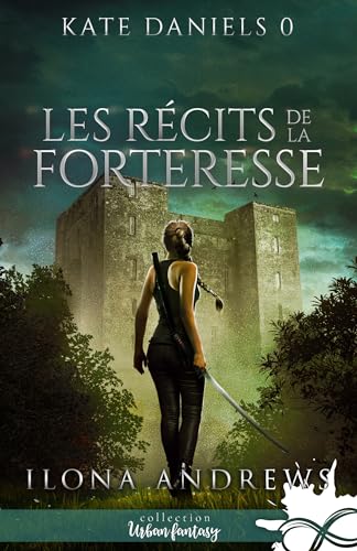 Les récits de la Forteresse: Kate Daniels, T0 Les récits de la Forteresse: Kate Daniels, T0 von COLL INFINITY