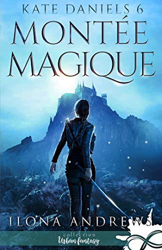 Montée Magique: Kate Daniels, T6 Montée Magique: Kate Daniels, T6 von MXM BOOKMARK