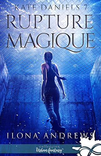 Rupture Magique: Kate Daniels, T7