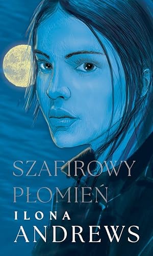 Szafirowy płomień Cykl Ukryte Dziedzictwo Tom 4: oprawa niebieska Szafirowy płomień Cykl Ukryte Dziedzictwo Tom 4: oprawa niebieska von Fabryka Słów