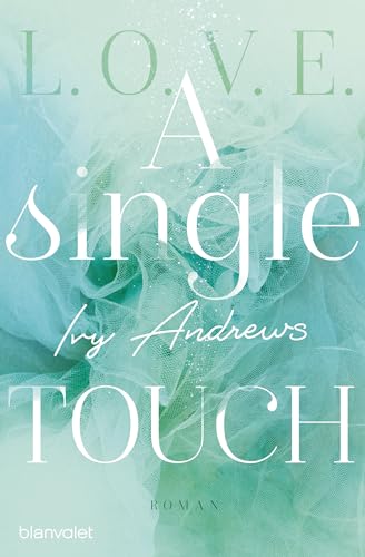 A single touch: Roman (L.O.V.E., Band 3)