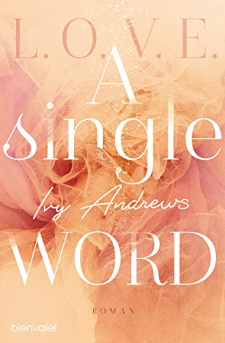 A single word: Roman (L.O.V.E., Band 2)