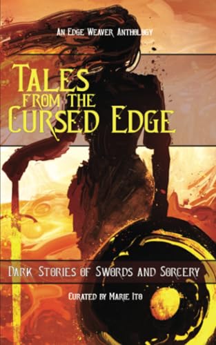 Tales From the Cursed Edge: Dark Stories of Swords and Sorcery von Edge Weaver LLC