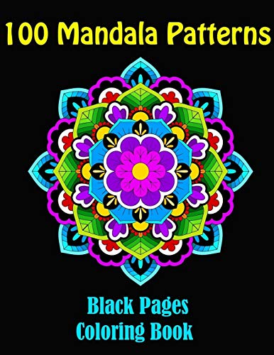 100 Mandala Patterns- Mandalas at midnight, a coloring book on black pages: 100 Mandalas coloring book (Coloring flowers books for adults relaxation, Band 3) von Createspace Independent Publishing Platform