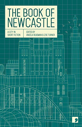 The Book of Newcastle: A City in Short Fiction (Reading the City) von Comma Press