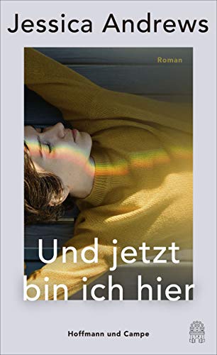 Und jetzt bin ich hier: Roman von Hoffmann und Campe Verlag