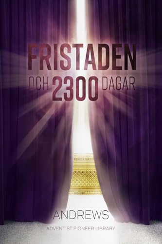 Fristaden och 2300 Dagar von Adventist Pioneer Library