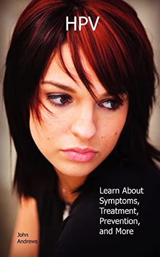 HPV: Learn About Symptoms, Treatment, Prevention, and More