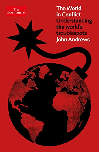 The World in Conflict: Understanding the world's troublespots von Economist Books