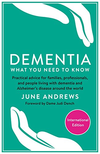 Dementia: What You Need to Know: Practical advice for families, professionals, and people living with dementia and Alzheimer’s Disease around the world (One Stop Guides) von Profile Books