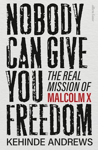 Nobody Can Give You Freedom: The Real Mission of Malcolm X von Penguin Books Ltd (UK)