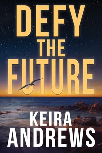 Defy the Future (Kick at the Darkness, Band 3) von KA Books