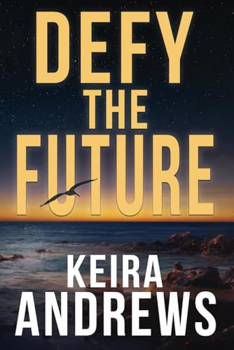 Defy the Future (Kick at the Darkness, Band 3)