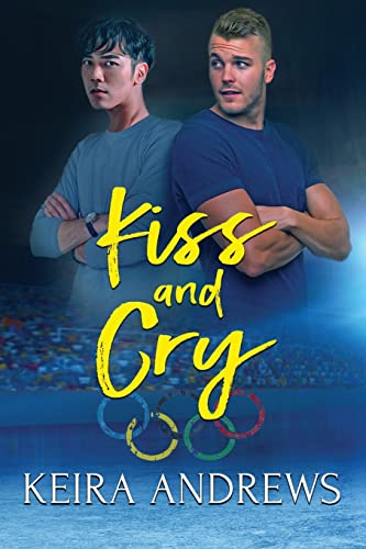 Kiss and Cry (Love on the Ice) von KA Books