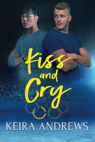 Kiss and Cry (Love on the Ice) von KA Books