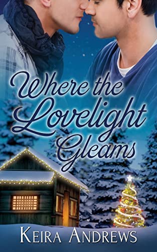 Where the Lovelight Gleams (Love at the Holidays) von KA Books