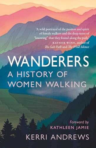 Wanderers: A History of Women Walking: Foreword by Kathleen Jamie von Reaktion Books