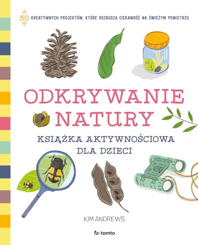 Odkrywanie natury: Książka aktywnościowa dla dzieci von ToTamto