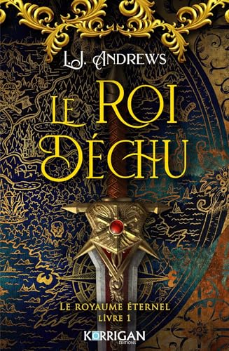 Le royaume éternel T1: Le roi déchu von KORRIGAN