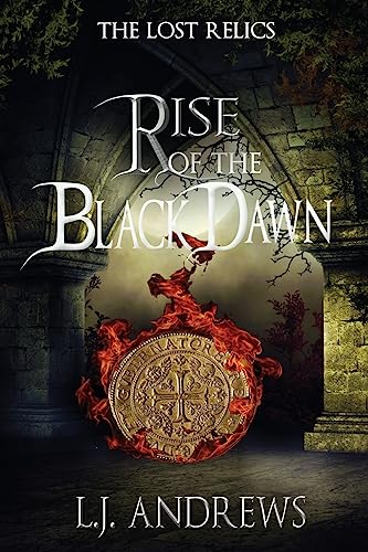 Rise of the Black Dawn (The Lost Relics, Band 3)