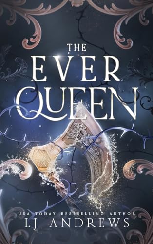 The Ever Queen: A Dark Fantasy Romance (The Ever Seas, Band 2)