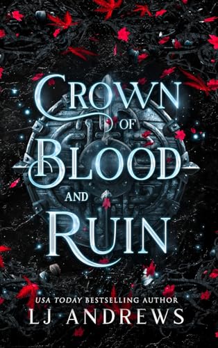 Crown of Blood and Ruin: A romantic fairy tale fantasy (The Broken Kingdoms, Band 3)