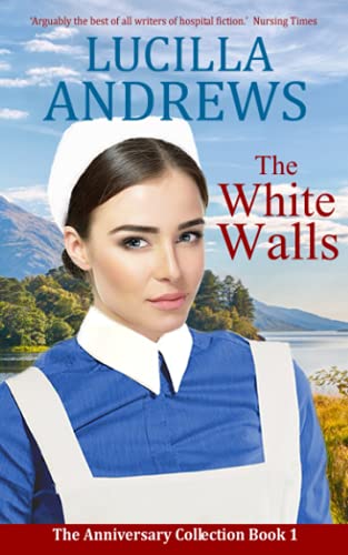The White Walls: A heartwarming 1950s hospital romance (The Anniversary Collection, Band 1)