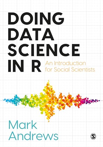 Doing Data Science in R: An Introduction for Social Scientists von Sage Publications