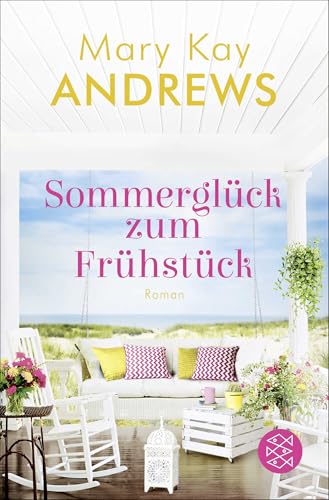 Sommerglück zum Frühstück: Roman von FISCHERVERLAGE