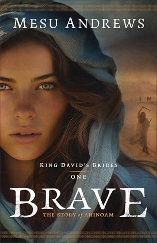Brave: The Story of Ahinoam (King David's Brides, 1, Band 1) von Bethany House Publishers, a division of Baker Publishing Group