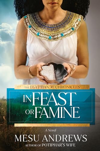 In Feast or Famine: A Novel (The Egyptian Chronicles, Band 2)