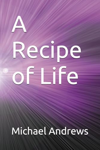 A Recipe of Life von Independently published