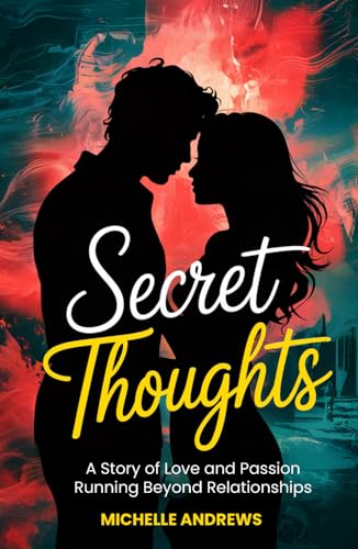 Secret Thoughts: A Story of Love and Passion Running Beyond Relationships von ARJ PROSPER LLC