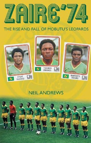 Zaire '74: The Rise and Fall of Mobutu's Leopards von Empire Publications