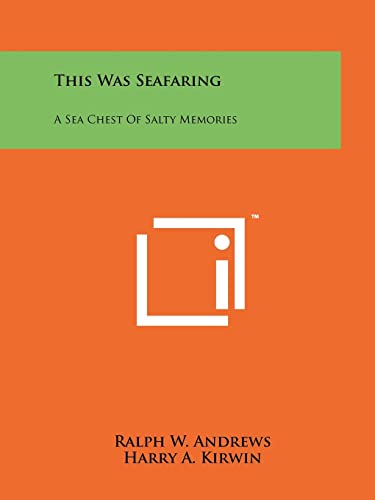 This Was Seafaring: A Sea Chest Of Salty Memories This Was Seafaring: A Sea Chest Of Salty Memories