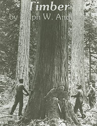 Timber: Toil and Trouble in the Big Woods von Schiffer Publishing
