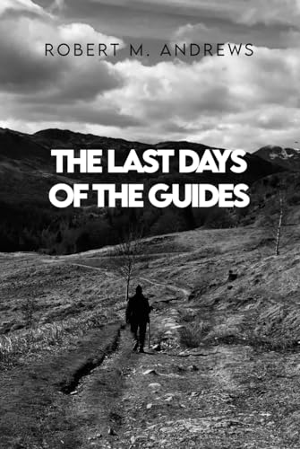 The Last Days of the Guides