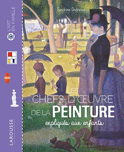 Les chefs d'oeuvre de la peinture expliqués aux enfants von LAROUSSE