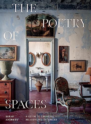 The Poetry of Spaces: A Guide to Creating Meaningful Interiors von Hardie Grant London Ltd.